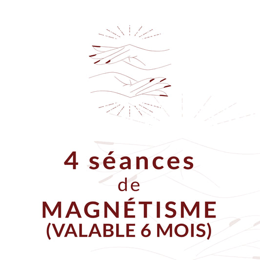 Forfait 4 séances de Magnétisme (valable 6 mois)
