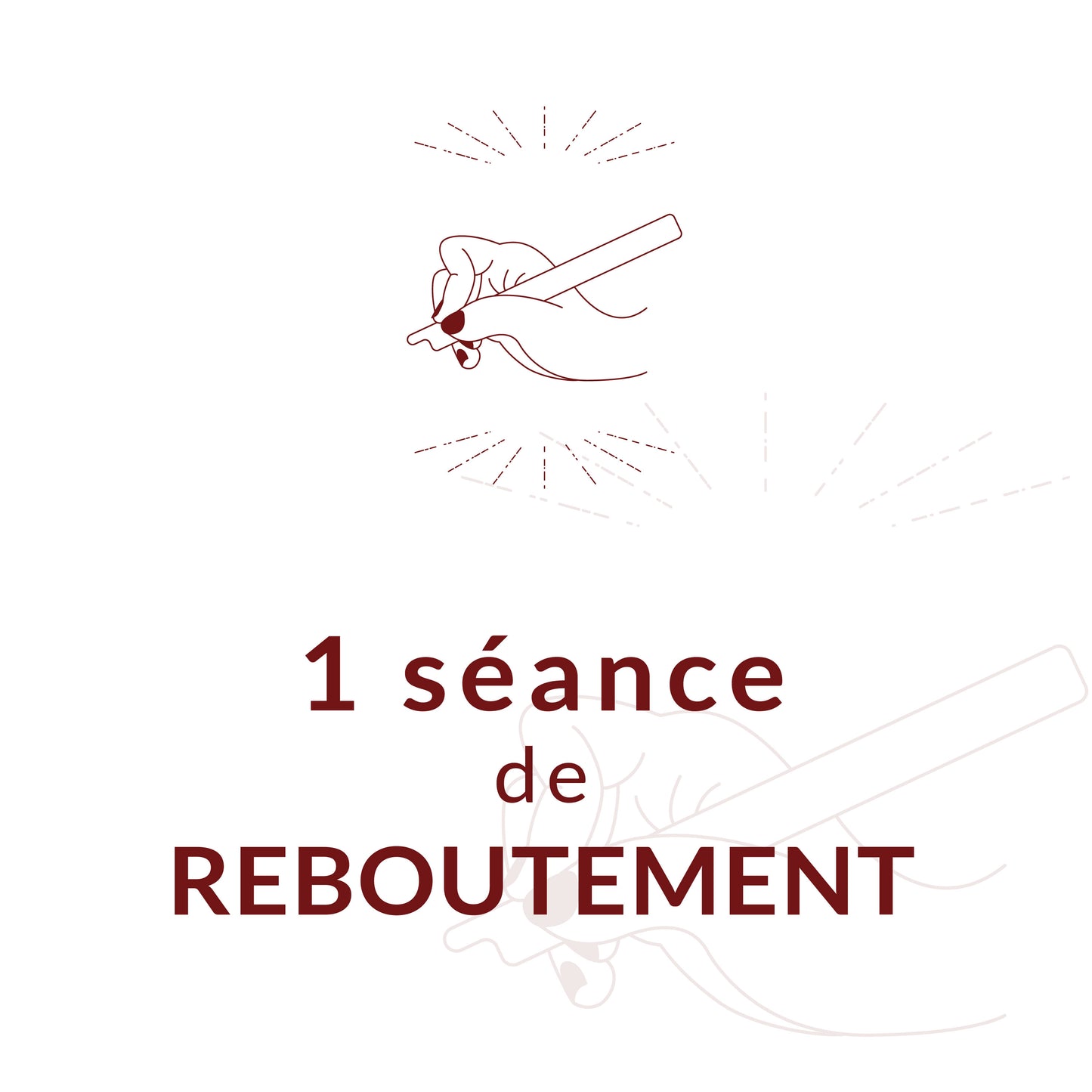 1 séance de Reboutement